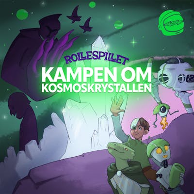 Rollespilspodcast: Kampen om Kosmoskrystallen
